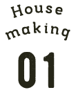 House Making 01
