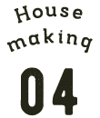 House Making 04