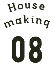 House Making 08